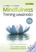 Samo Sedno - Mindfulness. Trening uważności.. Autor: J. Mark G. Williams, Danny Penman. SmakLiter.pl Okładka książki Samo Sedno - Mindfulness. Trening uważności.