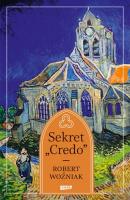 Sekret ''Credo. Autor: Woźniak Robert J.. SmakLiter.pl Okładka książki Sekret ''Credo