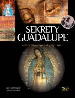 Sekrety Guadalupe. Rozszyfrowanie ukrytego kodu. Autor: Grzegorz Górny, Janusz Rosikoń. SmakLiter.pl Okładka książki Sekrety Guadalupe. Rozszyfrowanie ukrytego kodu