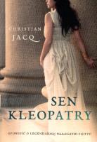 Sen Kleopatry. Autor: Jacq Christian. SmakLiter.pl Okładka książki Sen Kleopatry