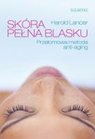 Skóra pełna blasku. Przełomowa metoda anty-aging. Autor: Harold Lancer. SmakLiter.pl Okładka książki Skóra pełna blasku. Przełomowa metoda anty-aging