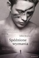 Spóźnione wyznania Tristana Sadlera. Autor: Boyne John. SmakLiter.pl Okładka książki Spóźnione wyznania Tristana Sadlera