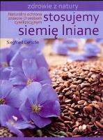 Stosujemy siemię Iniane. Autor: Siegfried Gursche. SmakLiter.pl Okładka książki Stosujemy siemię Iniane
