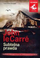 Subtelna prawda. Audiobook. Autor: Le Carre John. SmakLiter.pl Okładka książki Subtelna prawda. Audiobook