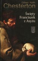 Święty Franciszek z Asyżu. Autor: Chesterton Gilbert Keith. SmakLiter.pl Okładka książki Święty Franciszek z Asyżu
