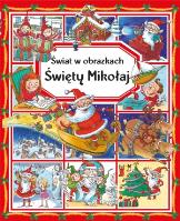 Święty Mikołaj. Świat w obrazkach. Autor: Emilie Beaumont. SmakLiter.pl Okładka książki Święty Mikołaj. Świat w obrazkach