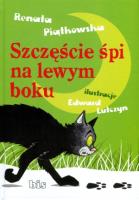 Szczęście śpi na lewym boku. Autor: Renata Piątkowska. SmakLiter.pl Okładka książki Szczęście śpi na lewym boku