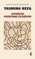 Szczęśliwi pozostaną szczęśliwi. Autor: Yasmina Reza. SmakLiter.pl Okładka książki Szczęśliwi pozostaną szczęśliwi