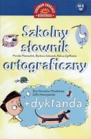Szkolny słownik ortograficzny + dyktanda. Autor: Rzeszutek Monika, Barbara Sobczak, Zgółkowa Halina. SmakLiter.pl Okładka książki Szkolny słownik ortograficzny + dyktanda
