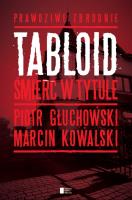 Tabloid Śmierć w tytule. Autor: Głuchowski Piotr Marek. SmakLiter.pl Okładka książki Tabloid Śmierć w tytule