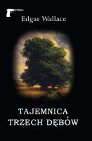 Tajemnica trzech dębów. Autor: Edgar Wallace. SmakLiter.pl Okładka książki Tajemnica trzech dębów