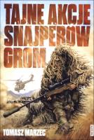 Tajne akcje snajperów GROM. Autor: Tomasz Marzec. SmakLiter.pl Okładka książki Tajne akcje snajperów GROM