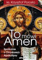 To mówi Amen. Autor: ks. Krzysztof Porosło. SmakLiter.pl Okładka książki To mówi Amen