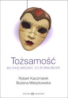 Tożsamość. Bo chcę wiedzieć, co ze mną będzie. Autor: Robert Kaczmarek, Mieszkowska Bożena. SmakLiter.pl Okładka książki Tożsamość. Bo chcę wiedzieć, co ze mną będzie