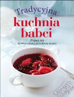 Okładka książki Tradycyjna kuchnia babci / Nowoczesna kuchnia mamy
