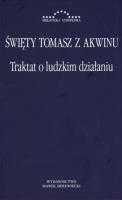 Traktat o ludzkim działaniu. Autor: Święty Tomasz z Akwinu. SmakLiter.pl Okładka książki Traktat o ludzkim działaniu