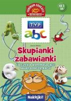 TVP abc. Skupianki-zabawianki. Autor: Opracowanie zbiorowe. SmakLiter.pl Okładka książki TVP abc. Skupianki-zabawianki
