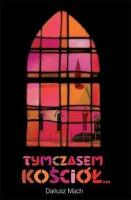 Tymczasem Kościół. Autor: Dariusz Mach. SmakLiter.pl Okładka książki Tymczasem Kościół
