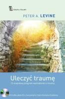 Uleczyć traumę. Autor: Peter A. Levine. SmakLiter.pl Okładka książki Uleczyć traumę