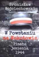 W Powstaniu na Mokotowie. Autor: Bronisław Wojciechowski. SmakLiter.pl Okładka książki W Powstaniu na Mokotowie