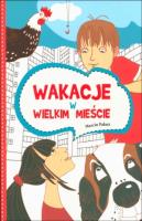 Wakacje w wielkim mieście. Autor: Opowiadania - Marcin Pałasz. SmakLiter.pl Okładka książki Wakacje w wielkim mieście