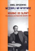 Okładka książki Wczoraj na wyrywki Nogami do sławy