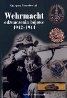 Wehrmacht. Odznaczenia bojowe 1942-1944. Autor: Grzegorz Grześkowiak. SmakLiter.pl Okładka książki Wehrmacht. Odznaczenia bojowe 1942-1944