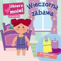 Okładka książki Wieczorna zabawa. Ubierz mnie! Ubranka dla Eli