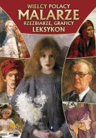 Wielcy Polacy malarze rzeźbiarze graficy leksykon. Autor: Opracowanie zbiorowe. SmakLiter.pl Okładka książki Wielcy Polacy malarze rzeźbiarze graficy leksykon