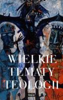 Wielkie tematy teologii. Autor: Opracowanie zbiorowe. SmakLiter.pl Okładka książki Wielkie tematy teologii