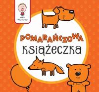 Wiem wszystko Pomarańczowa książeczka. Autor: Joanna Babula. SmakLiter.pl Okładka książki Wiem wszystko Pomarańczowa książeczka