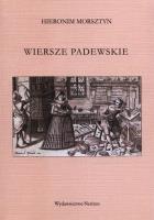 Wiersze padewskie. Autor: Morsztyn Hieronim. SmakLiter.pl Okładka książki Wiersze padewskie