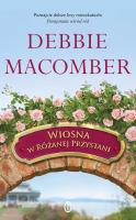 Wiosna w różanej przystani. Autor: Debbie Macomber. SmakLiter.pl Okładka książki Wiosna w różanej przystani