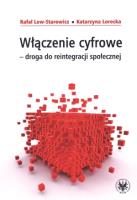 Włączenie cyfrowe droga do reintegracji społecznej. Autor: Lew-Starowicz Rafał, Lorecka Katarzyna. SmakLiter.pl Okładka książki Włączenie cyfrowe droga do reintegracji społecznej