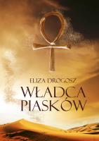 Władca Piasków. Autor: Drogosz Eliza. SmakLiter.pl Okładka książki Władca Piasków