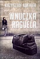 Wnuczka Raguela. Autor: Koehler Krzysztof. SmakLiter.pl Okładka książki Wnuczka Raguela