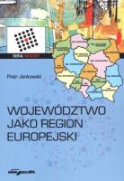 Województwo jako region europejski. Autor: Jankowski Piotr. SmakLiter.pl Okładka książki Województwo jako region europejski