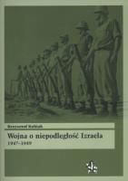 Wojna o niepodległość Izraela 1947-1949. Autor: Kubiak Krzysztof. SmakLiter.pl Okładka książki Wojna o niepodległość Izraela 1947-1949