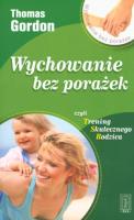 Wychowanie bez porażek czyli trening.... Autor: Thomas Gordon. SmakLiter.pl Okładka książki Wychowanie bez porażek czyli trening...