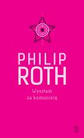 Wyszłam za komunistę. Autor: Philip Roth. SmakLiter.pl Okładka książki Wyszłam za komunistę