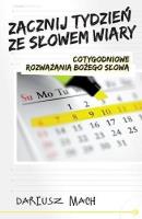 Zacznij tydzień ze słowem wiary. Autor: Dariusz Mach. SmakLiter.pl Okładka książki Zacznij tydzień ze słowem wiary
