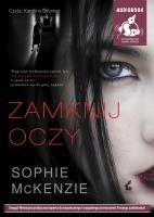 Zamknij oczy audiobook. Autor: Sophie McKenzie. SmakLiter.pl Okładka książki Zamknij oczy audiobook