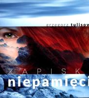 Zapiski niepamięci. Autor: Tulisow Grzegorz. SmakLiter.pl Okładka książki Zapiski niepamięci