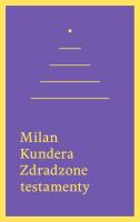 Zdradzone testamenty. Autor: Milan Kundera. SmakLiter.pl Okładka książki Zdradzone testamenty