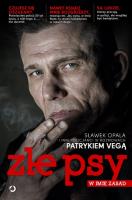 Złe psy. W imię zasad.. Autor: Patryk Vega. SmakLiter.pl Okładka książki Złe psy. W imię zasad.