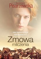 Zmowa milczenia. Autor: Pisarzewska Katarzyna. SmakLiter.pl Okładka książki Zmowa milczenia