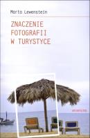 Znaczenie fotografii w turystyce. Autor: Lewenstein Marta. SmakLiter.pl Okładka książki Znaczenie fotografii w turystyce