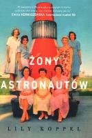 Żony astronautów. Autor: Koppel Lily. SmakLiter.pl Okładka książki Żony astronautów