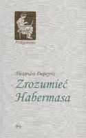 Zrozumieć Habermasa TW. Autor: Dupeyrix Alexandre. SmakLiter.pl Okładka książki Zrozumieć Habermasa TW