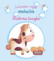 Zwierzątka mojego malucha - Historia kucyka. Autor: Ghislaine Biondi, Elen Lescoat. SmakLiter.pl Okładka książki Zwierzątka mojego malucha - Historia kucyka